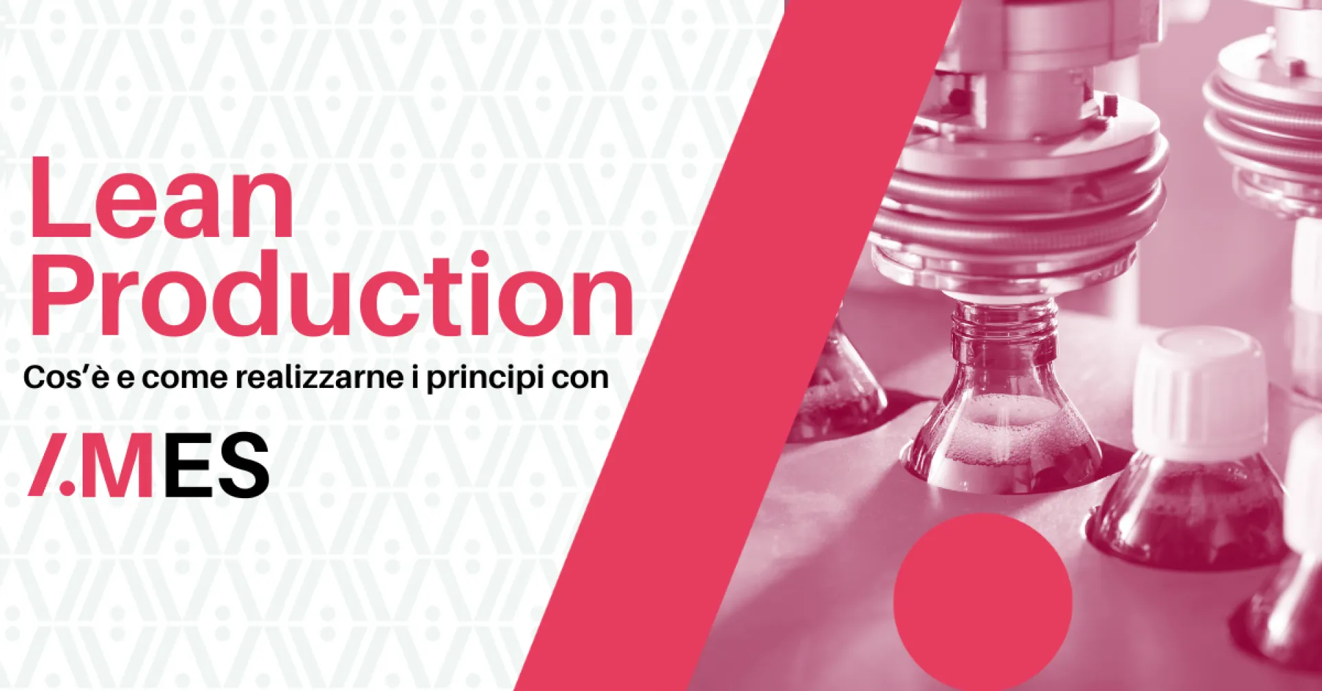 Cos'è la Lean Production e come trasformarla in valore con MES